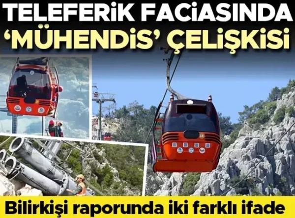 Antalya’daki teleferik kazasının bilirkişi raporunda ‘mühendis’ çelişkisi